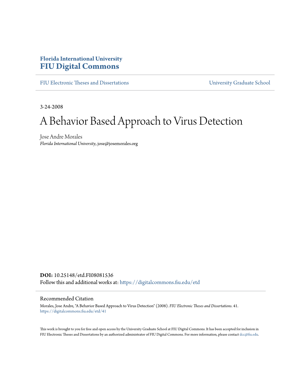 A Behavior Based Approach to Virus Detection Jose Andre Morales Florida International University, Jose@Josemorales.Org