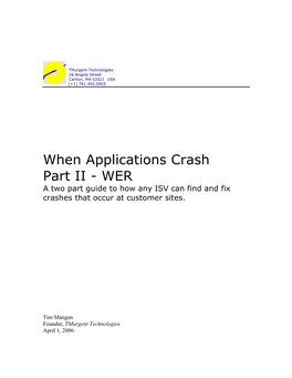 When Applications Crash Part II - WER a Two Part Guide to How Any ISV Can Find and Fix Crashes That Occur at Customer Sites