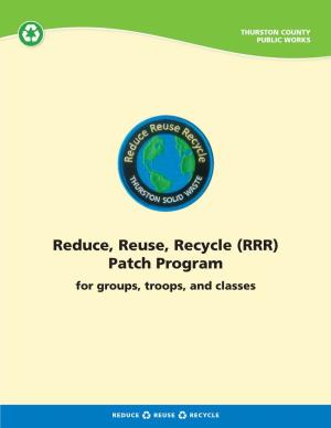Reduce, Reuse, Recycle (RRR) Patch Program for Groups, Troops, and Classes Thurston County Solid Waste Offers the RRR Patch Program