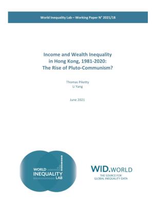 Income and Wealth Inequality in Hong Kong, 1981-2020: the Rise of Pluto-Communism?
