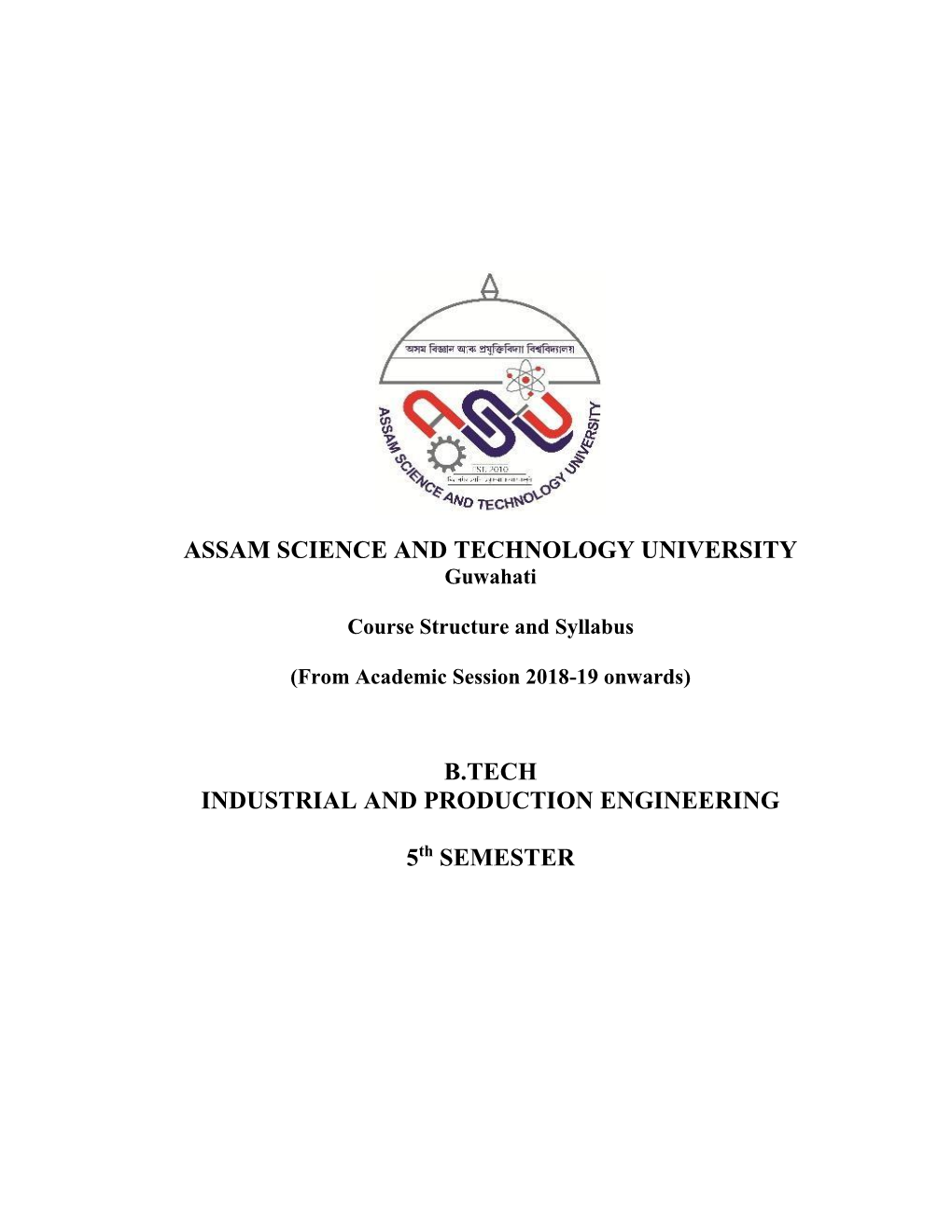 ASSAM SCIENCE and TECHNOLOGY UNIVERSITY B.TECH INDUSTRIAL and PRODUCTION ENGINEERING 5Th SEMESTER