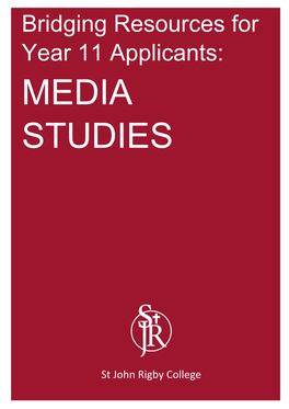 Bridging Resources for Year 11 Applicants: Media Studies St John Rigby College Gathurst Rd, Orrell, Wigan WN5 0LJ 01942 214797