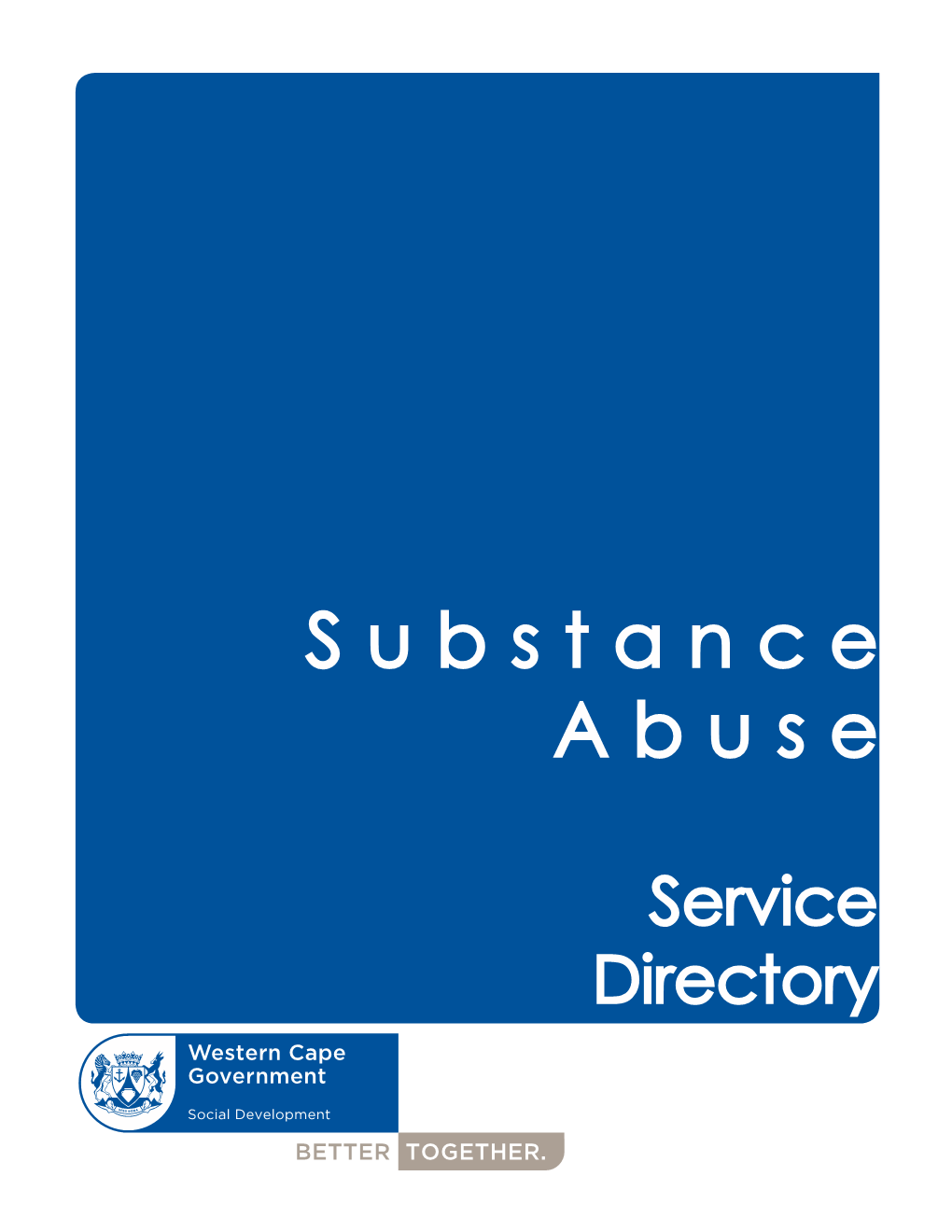 Substance Abuse Service Directory 2 3 Substance Abuse Service Directory Government Centres Offering Free Treatment