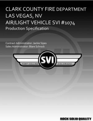 CLARK COUNTY FIRE DEPARTMENT LAS VEGAS, NV AIR/LIGHT VEHICLE SVI #1074 Production Specification