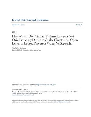 Do Criminal Defense Lawyers Not Owe Fiduciary Duties to Guilty Clients - an Open Letter to Retired Professor Walter W
