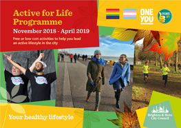 Active for Life Programme November 2018 - April 2019 Free Or Low Cost Activities to Help You Lead an Active Lifestyle in the City