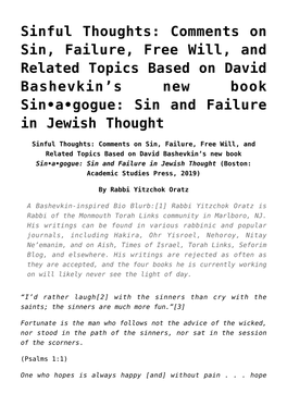 Sinful Thoughts: Comments on Sin, Failure, Free Will, and Related Topics Based on David Bashevkin’S New Book Sin•A•Gogue: Sin and Failure in Jewish Thought