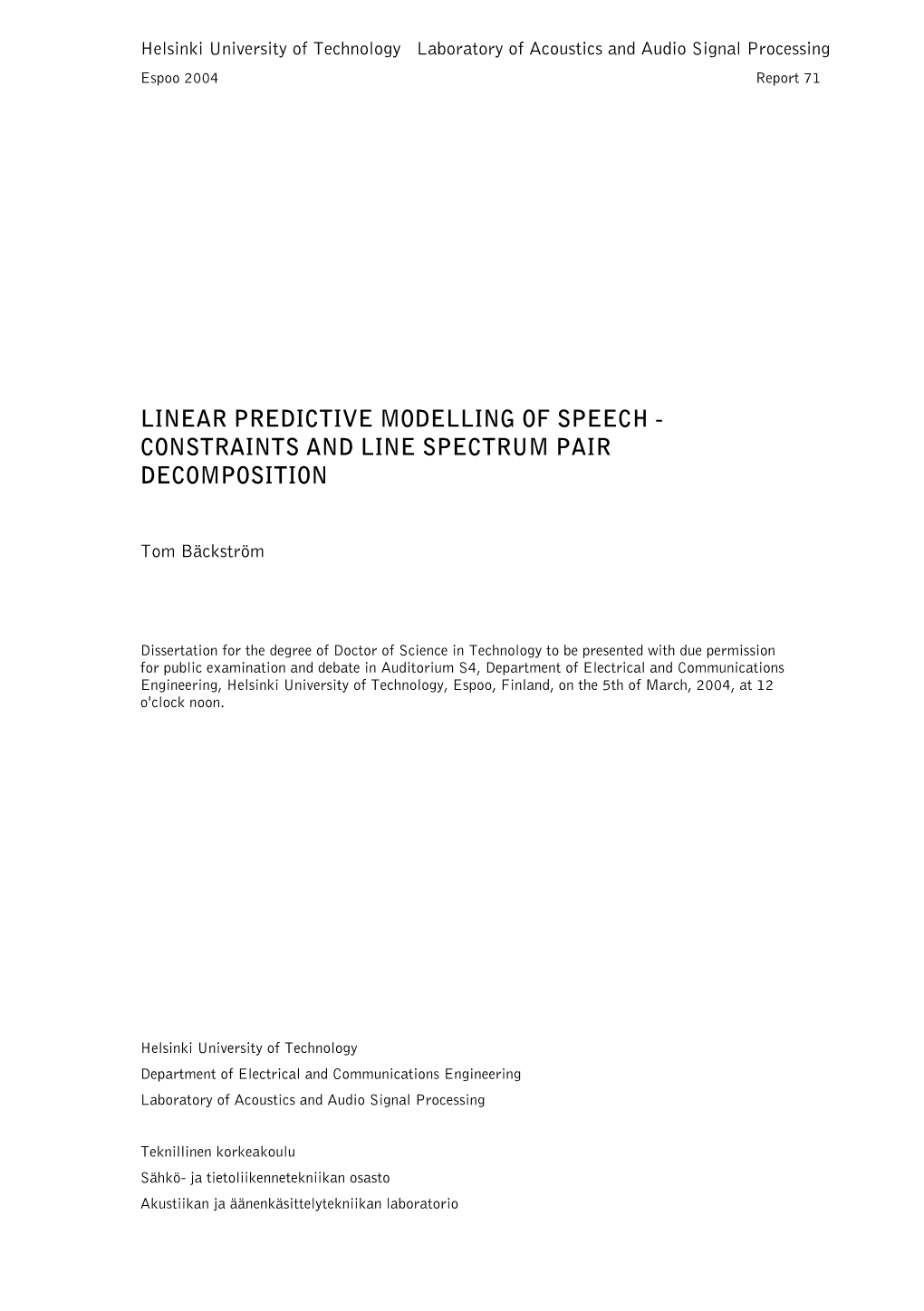 Linear Predictive Modelling of Speech - Constraints and Line Spectrum Pair Decomposition