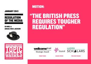 “The British Press Requires Tougher Regulation” the Regulation of the Media Debate in Context 2 of 6 NOTES