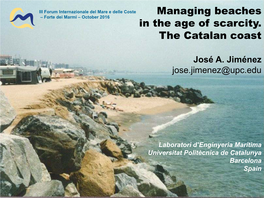 Managing Beaches in the Age of Scarcity. the Catalan Coast