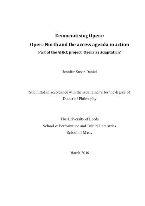 Democratising Opera: Opera North and the Access Agenda in Action Part of the AHRC Project ‘Opera As Adaptation’