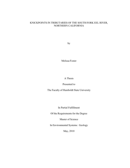 KNICKPOINTS in TRIBUTARIES of the SOUTH FORK EEL RIVER, NORTHERN CALIFORNIA by Melissa Foster a Thesis Presented to the Faculty