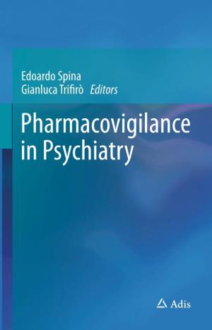 Pharmacovigilance in Psychiatry Pharmacovigilance in Psychiatry