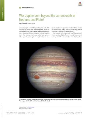 Was Jupiter Born Beyond the Current Orbits of Neptune and Pluto?