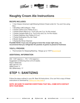 Naughty Cream Ale Instructions STEP 1: SANITIZING