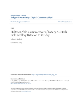 Hilltown Able: a Unit Memoir of Battery A--744Th Field Artillery Battalion to V-E Day William F