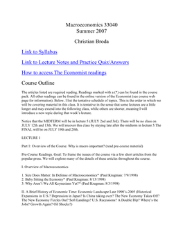 Macroeconomics 33040 Summer 2007 Christian Broda Link to Syllabus Link to Lecture Notes and Practice Quiz/Answers How to Access the Economist Readings Course Outline