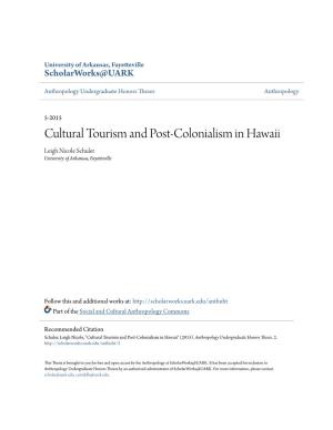 Cultural Tourism and Post-Colonialism in Hawaii Leigh Nicole Schuler University of Arkansas, Fayetteville
