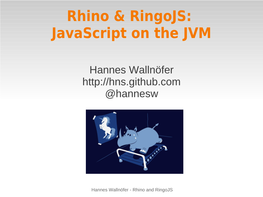 Rhino & Ringojs: Javascript on The