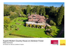 Superb Modern Country House on Ashdown Forest Ridleys, East Sussex 3D Floorplan and Video Tour Available on Request