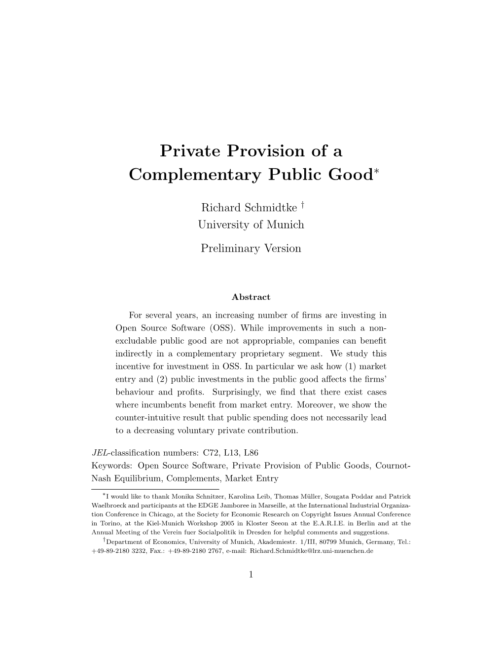 Private Provision of a Complementary Public Good∗