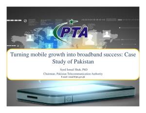 Turning Mobile Growth Into Broadband Success: Case Study of Pakistan