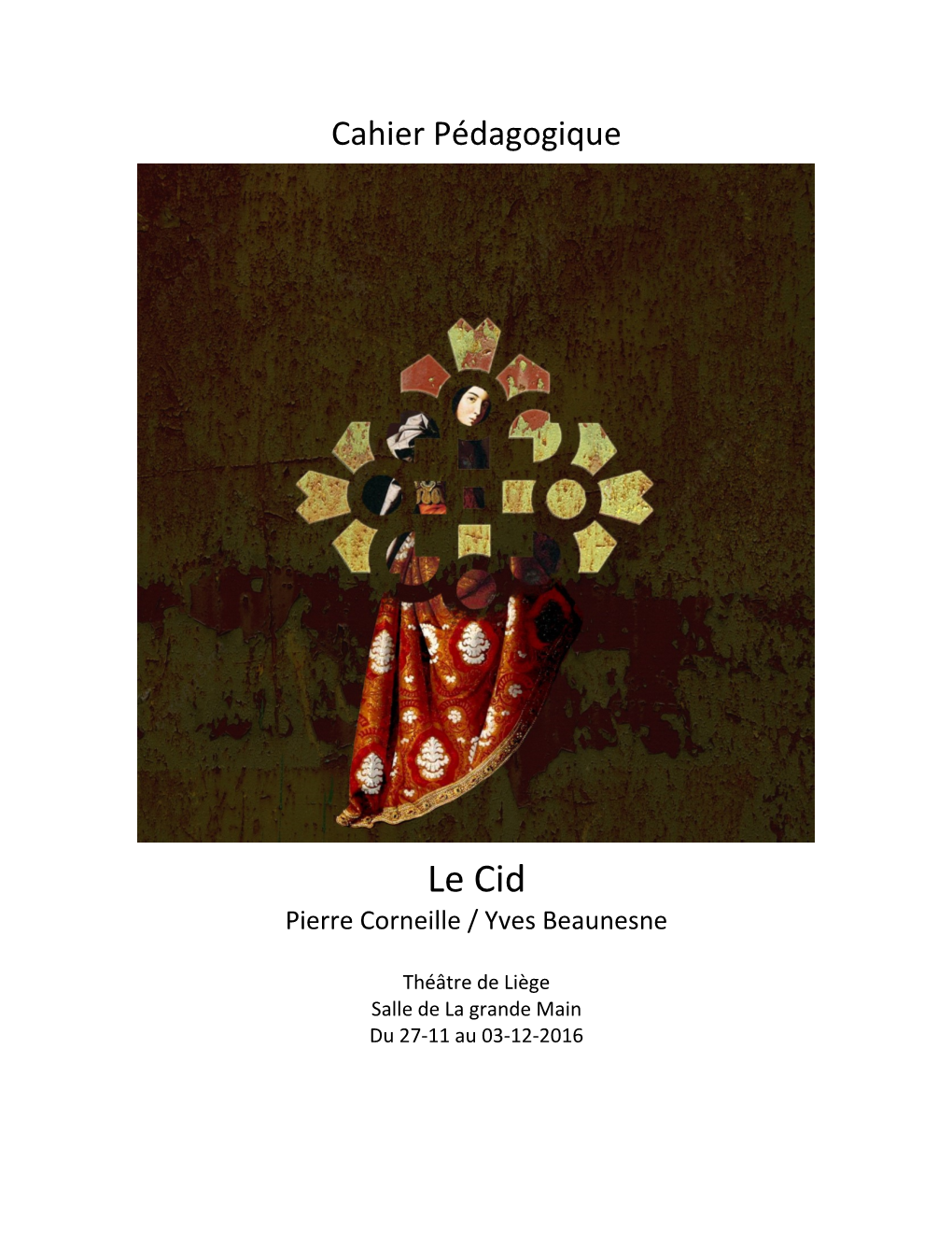 Le Cid Pierre Corneille / Yves Beaunesne