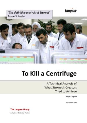 To Kill a Centrifuge