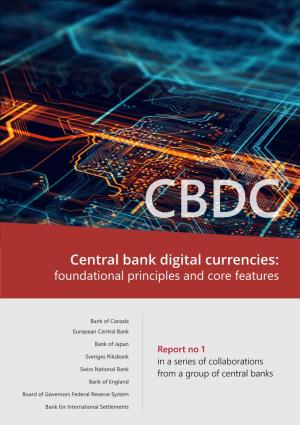 Central Bank Digital Currencies: Foundational Principles and Core Features