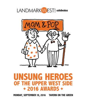 Unsung Heroes of the Upper West Side ✦ 2016 Awards ✦ Monday, September 19, 2016 Tavern on the Green Program