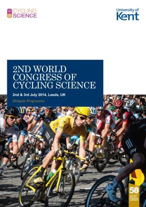 2ND WORLD CONGRESS of CYCLING SCIENCE 2Nd & 3Rd July 2014, Leeds, UK Delegate Programme