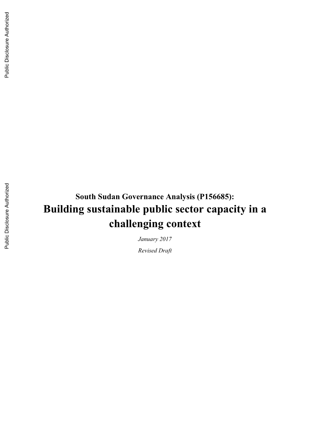 South Sudan Governance Analysis (P156685): Building Sustainable Public Sector Capacity in a Challenging Context