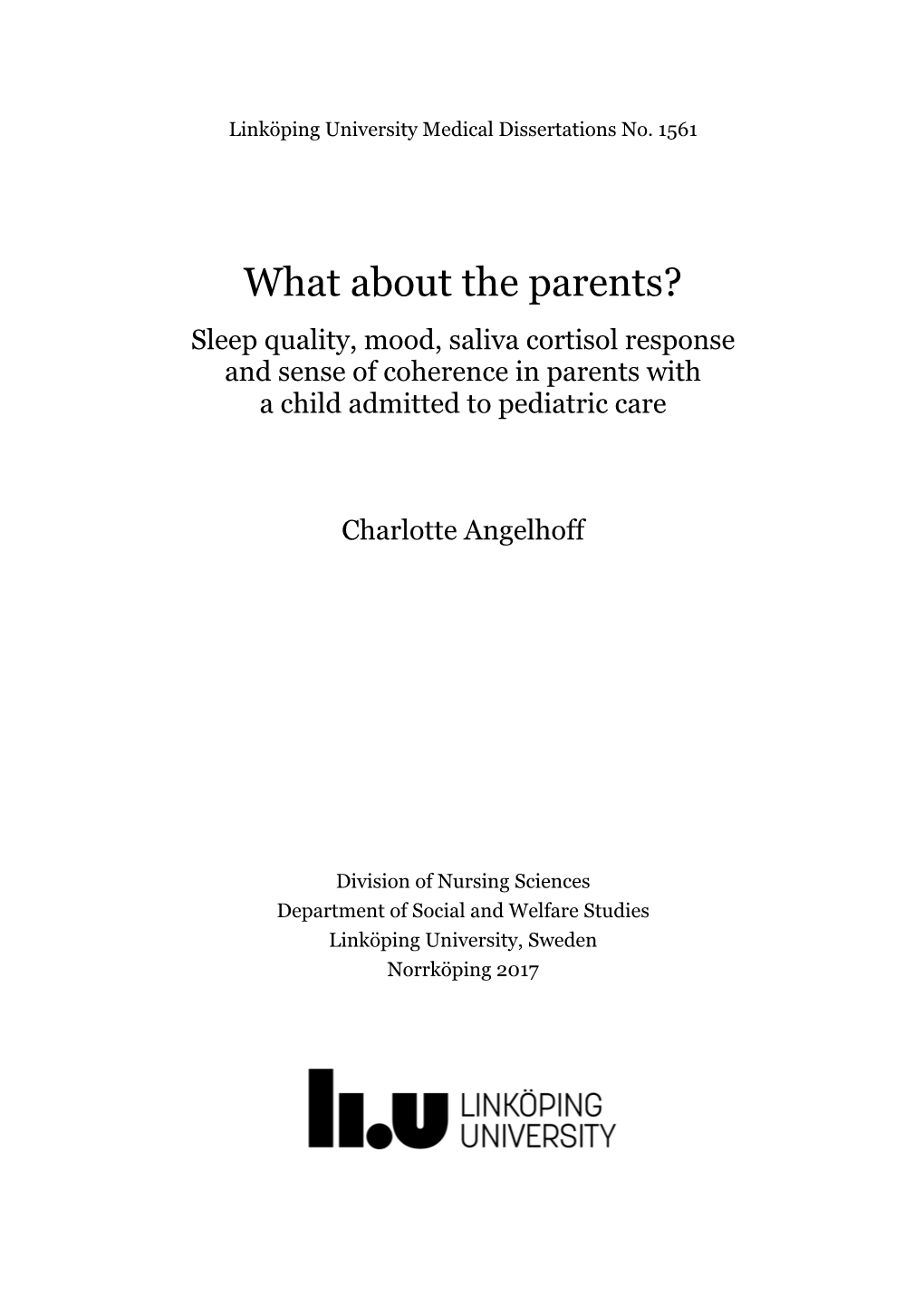 Sleep Quality, Mood, Saliva Cortisol Response and Sense of Coherence in Parents with a Child Admitted to Pediatric Care