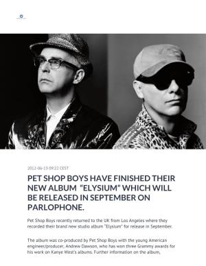Pet Shop Boys Have Finished Their New Album “Elysium” Which Will Be Released in September on Parlophone