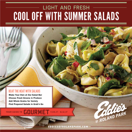 COOL OFF with SUMMER SALADS a Minimum of 48 Hours’ Notice Is Required to Order