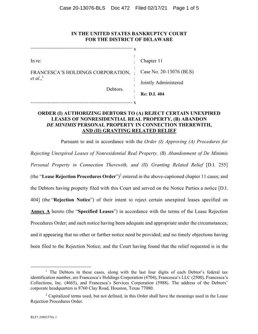 IN the UNITED STATES BANKRUPTCY COURT for the DISTRICT of DELAWARE ------X : in Re: : Chapter 11 : FRANCESCA’S HOLDINGS CORPORATION, : Case No