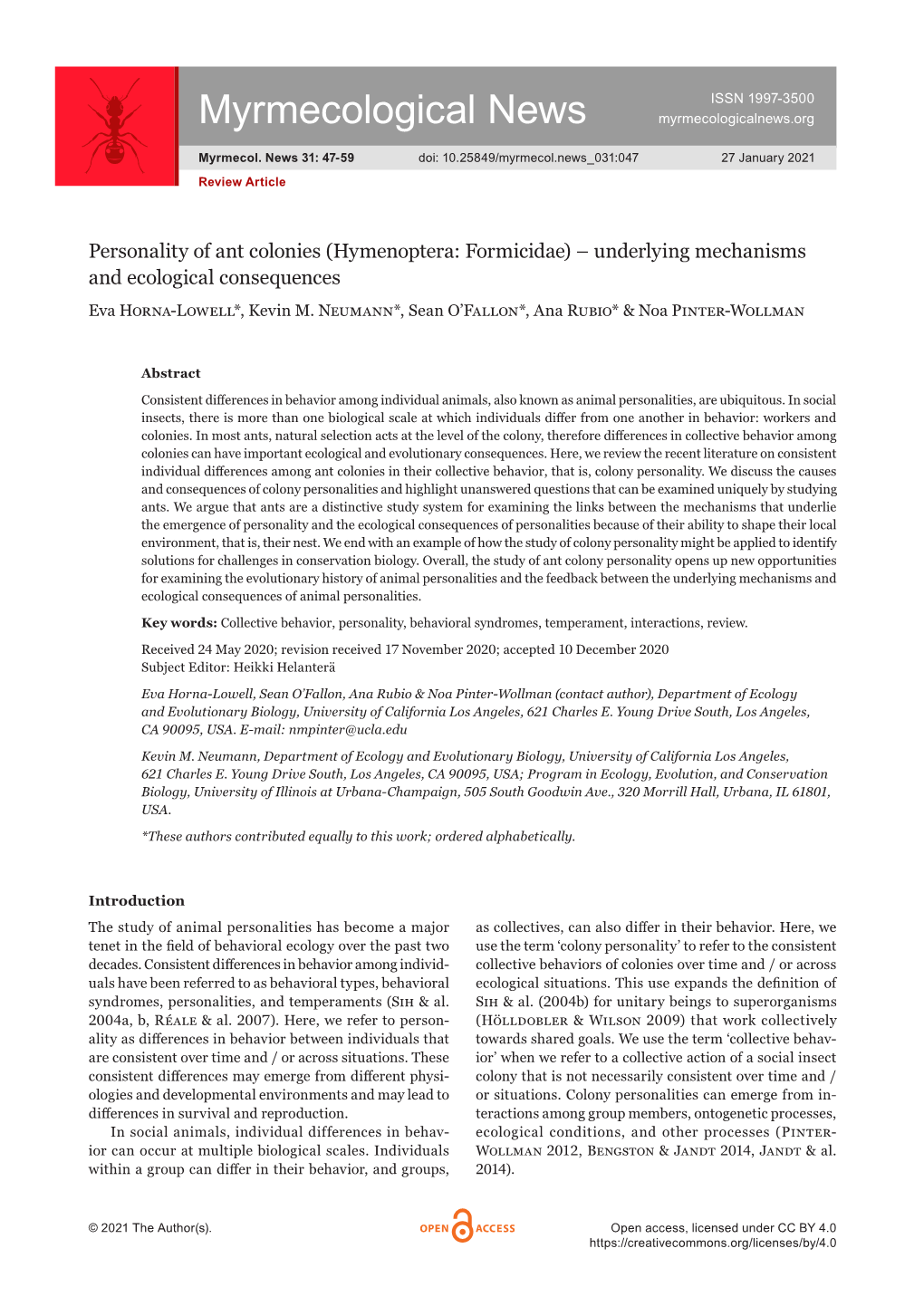 Personality of Ant Colonies (Hymenoptera: Formicidae) – Underlying Mechanisms and Ecological Consequences Eva Horna-Lowell*, Kevin M