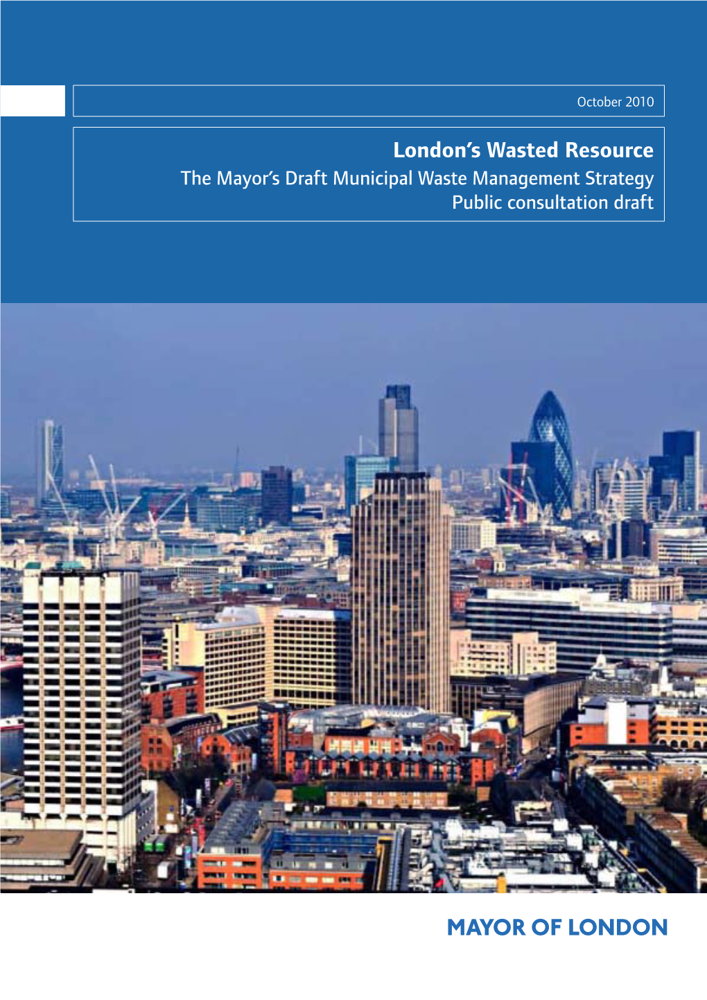 Mayor's Draft Municipal Waste Strategy: London's Wasted Resource