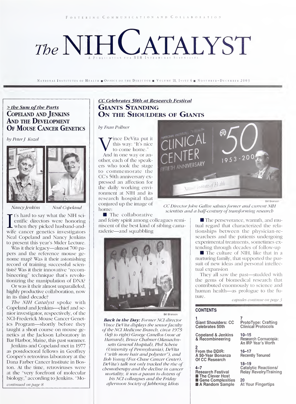 The NIH Catalyst Spoke with Copeland Chief Se- and Jenkins— and CONTENTS Nior Investigator, Respectively, of the Bill Branson