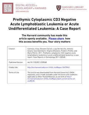 Prethymic Cytoplasmic CD3 Negative Acute Lymphoblastic Leukemia Or Acute Undifferentiated Leukemia: a Case Report