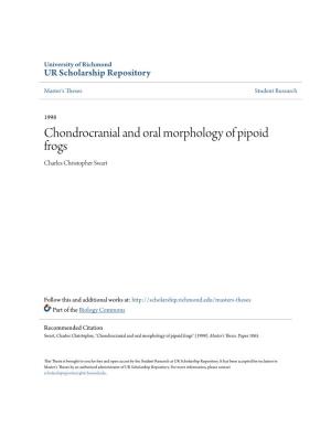 Chondrocranial and Oral Morphology of Pipoid Frogs Charles Christopher Swart