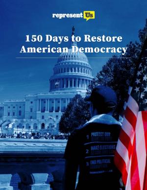 150 Days to Restore American Democracy 150 Days to Restore American Democracy