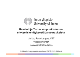 Havaintoja Turun Kaupunkiseudun Eriytymiskehityksestä Ja Seurauksista