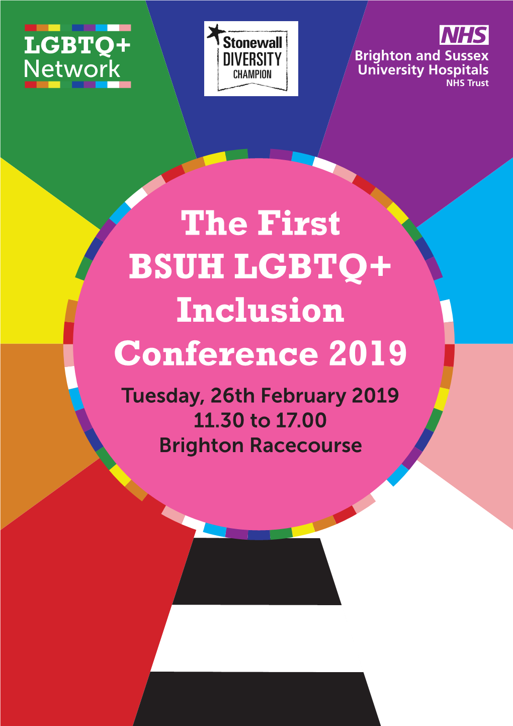 The First BSUH LGBTQ+ Inclusion Conference 2019 Tuesday, 26Th February 2019 11.30 to 17.00 Brighton Racecourse the First BSUH LGBTQ+ Inclusion Conference 2019