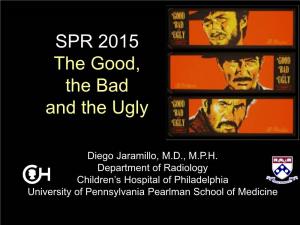 SPR 2015 the Good, the Bad and the Ugly