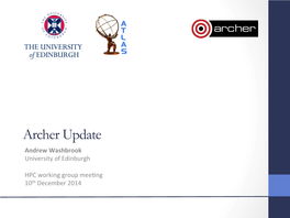 Archer Update Andrew Washbrook University of Edinburgh