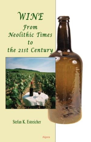 Wine from Neolithic Times to the 21St Century