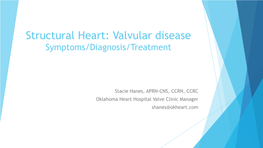 Structural Heart: Valvular Disease Symptoms/Diagnosis/Treatment