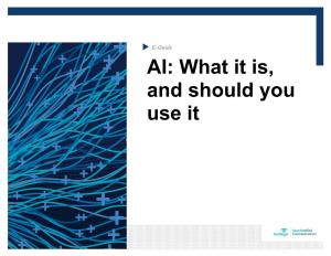 AI: What It Is, and Should You Use It