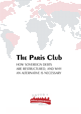 The Paris Club 1 How Sovereign Debts Are Restructured, and Why an Alternative Is Necessary